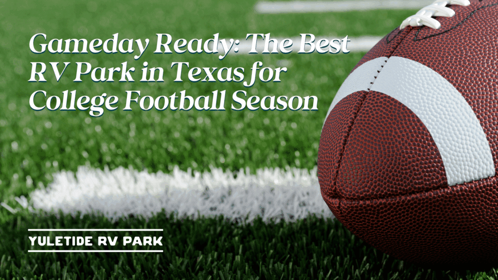 football with text: Gameday ready: The Best RV Park in Texas for College Football Season