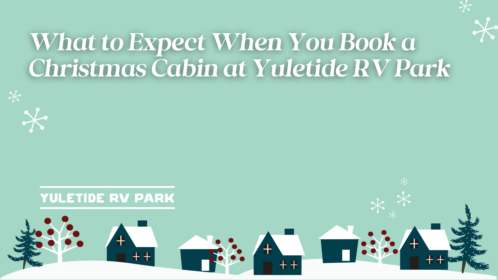 what to expect when you book a christmas cabin at yuletide rv park in madisonville, tx